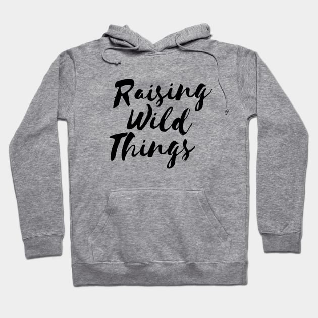 Raising Wild Things Cute Funny Mom T-shirt Mother's Day Gift Hoodie by RedYolk